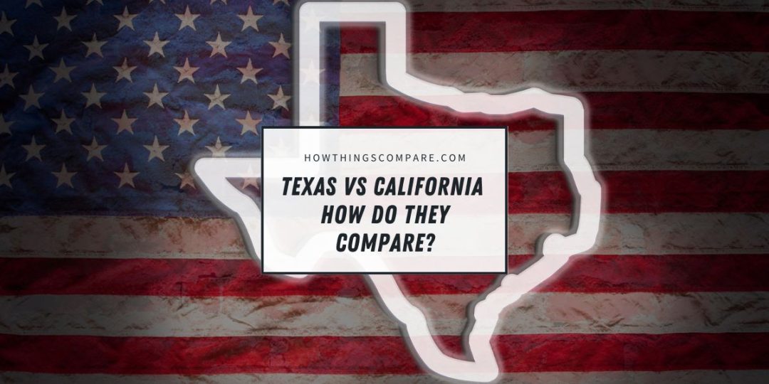 Texas vs California How Do They Compare?