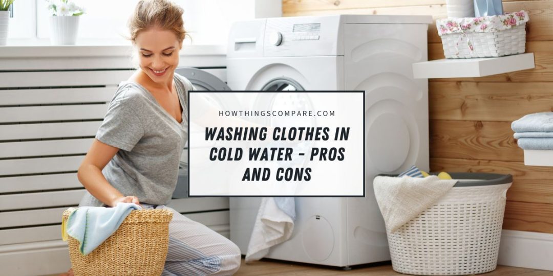 Washing Clothes In Cold Water What Are The Pros And Cons