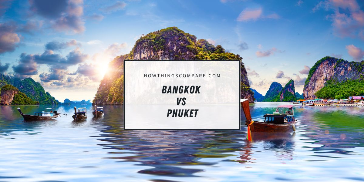 Bangkok vs Phuket: How Do These Cities Compare? - Paint Color ...