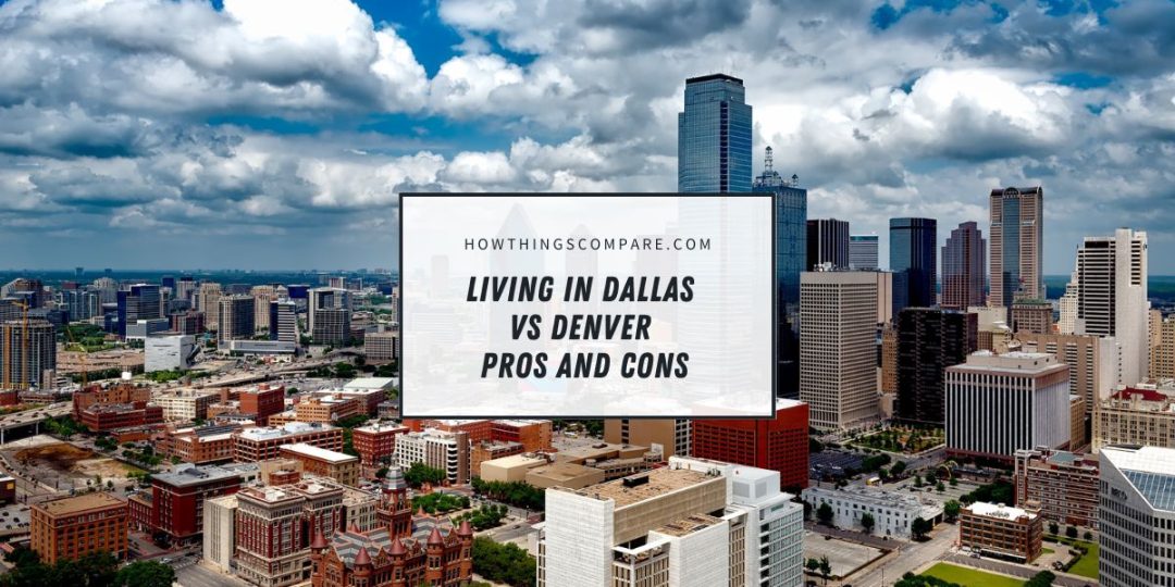 Living In Dallas vs Denver List Of Pros And Cons
