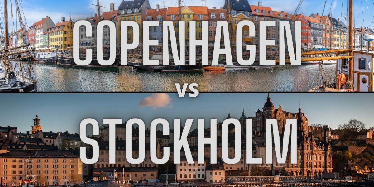 Copenhagen vs Stockholm How Do They Compare?