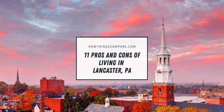 11 Pros And Cons Of Living In Lancaster, PA