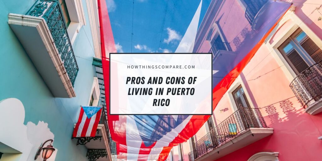 Pros And Cons Of Living In Puerto Rico