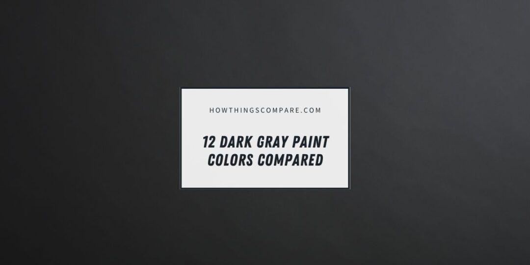 12 Dark Gray Paint Colors Compared