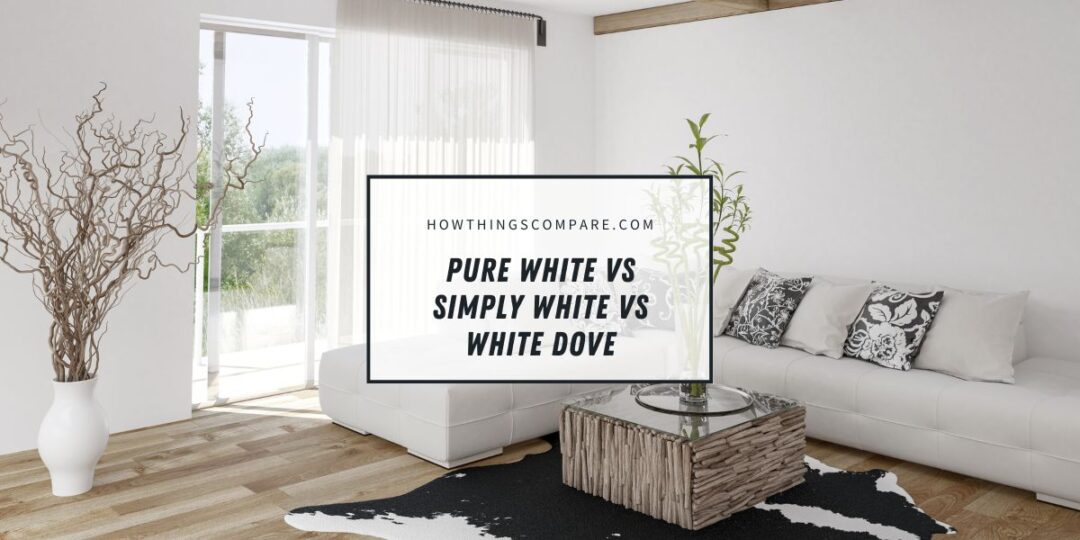 Pure White vs Simply White vs White Dove Paint Colors Compared